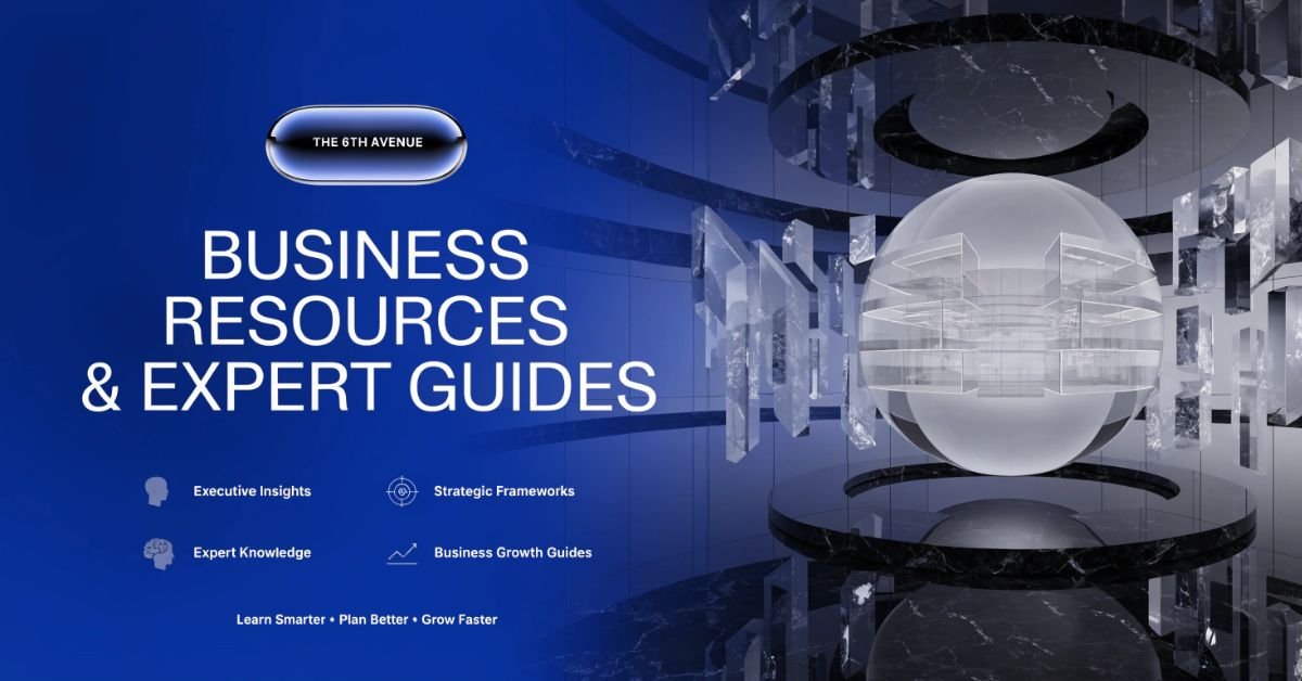Business Resources & Expert Guides | The 6th Avenue
